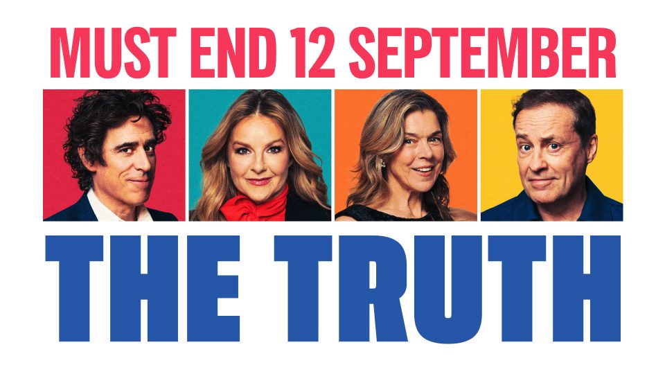 Four headshots of actors with colourful backgrounds, text reads MUST END 12 SEPTEMBER THE TRUTH.