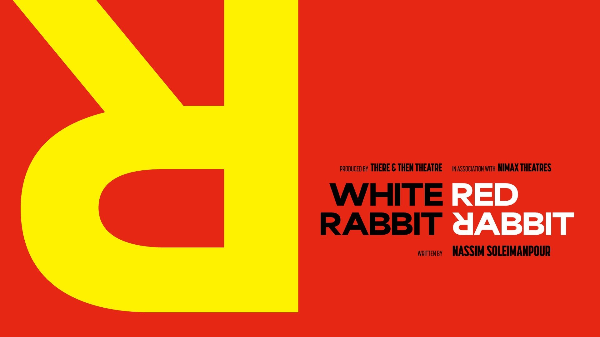 Red background with large yellow "R" and text: "White Rabbit Red Rabbit" by Nassim Soleimanpour.