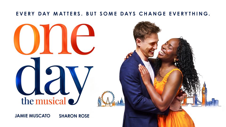 A man and woman embrace, smiling; text reads "One Day – The Musical" with city skyline.