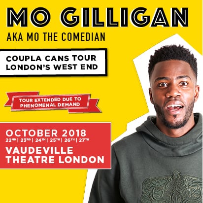 MO GILLIGAN, AKA MO THE COMEDIAN – ‘COUPLA CANS’ TOUR